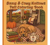 Snug & Cozy Hollow : Fall Coloring Book: A Cozy Fall Coloring Book for Kids, Teens & Adults | Pumpkins, Woodland Animals , Mushrooms , Leaves, ... Cute Fall Scenes for Relaxation & Family Fun.