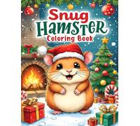 Snug Hamster Christmas Coloring Book: Simple and Funny Designs for Adults & Teens (Easy & Large Print Designs)