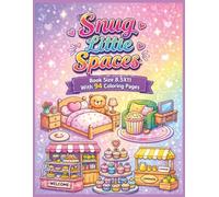 Snug Little Spaces Coloring Book: Bold and Easy Cozy Corners, Tiny Rooms, and Comforting Spaces to Color - Relaxing Designs for All Ages | Book Size 8.5 x 11 | 94 Creative Coloring Pages...