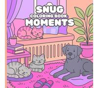 Snug Moments Colouring Book: 50 Cozy Corners to Colour-Grab Your Copy of Snug Moments Today!