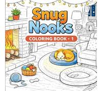 Snug Nooks: Bold & Easy Cozy Corner Coloring Book, 40 Simple Relaxing Interiors with Cute Pets for Kids, Teens & Adults