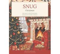 Snug Volume 4: Christmas Edition: A British Christmas, room by room, from Advent to Twelfth Night.