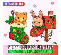 SNUGGLE BUDDIES: A Relaxing Fun & Easy Coloring Book for Adults and Teens Featuring Cute Baby Creatures in Warm Cozy Places, Mindfulness Art Therapy ... Easy Coloring Book Series for Teens & Adults)