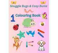 Snuggle Bugs & Cosy Bums: Alphabet & Numbers Colouring Book. Bold & Easy Designs