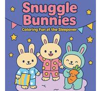 Snuggle Bunnies: Coloring Fun at the Sleepover