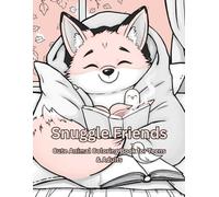 Snuggle Friends: Cute Animal Coloring Book for Teens & Adults - Relaxing and Wholesome Designs Featuring Adorable Animal Companions