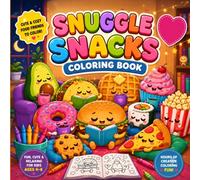 Snuggle Snacks Coloring Book: Cute & Cozy Food Friends with Bold and Easy Coloring Pages for Kids Ages 4-8