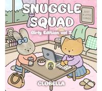 Snuggle Squad - Girly Edition Volume 2: 40 Cute, Cosy & Adorable Hand-Drawn Illustrations of Bestie Moments with Bunny & Cat - Colouring Book for Adults & Teens - The Ultimate Fun Colouring Escape
