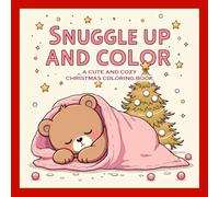 Snuggle Up And Color: A Cute And Cozy Christmas Coloring Book