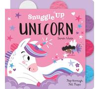 Snuggle Up, Unicorn! (Snuggle Up - Peep-Through Felt Flap Books)