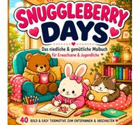 SNUGGLEBERRY DAYS - Das niedliche & gemütliche Malbuch für Erwachsene und Jugendliche