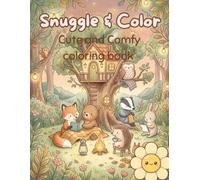 Snuggles & Colour: A Cozy & Whimsical Colouring Book for Adults and Teens featuring Cute Forest Animals, Warm Nooks, and Relaxing Countryside Scenes