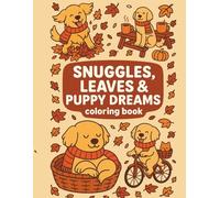 Snuggles, Leaves & Puppy Dreams: coloring book
