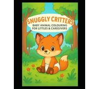 Snuggly Critters: Baby Animal Colouring