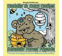 Snuggly Forest Friends Coloring Book | Cuddly & Cozy Cuties: Delightful Color Pages For Teen And Adults For Stress Relief | A Comfy Coloring Adventure For Ultimate Relaxation