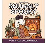 Snuggly Spooky: A Cute & Cozy Halloween Coloring Book for Kids and Adults - 50 Big, Bold, Easy Designs with Sweet Ghosts, Pumpkins, Cats & Cozy Autumn Scenes