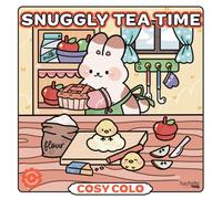 Snuggly Tea Time - Cosy Colo : A creative colouring book to enjoy tea time with adorable animals and sweet treats.