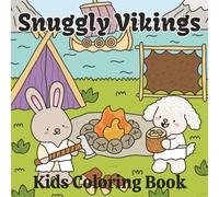 Snuggly Vikings: Cozy Coloring Book for Kids | 8.5x8.5 Inches | 63 Pages | Perfect Screen-Free activity for kids