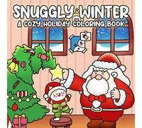 Snuggly Winter Coloring Book: Peaceful Coloring Pages with Gentle Creatures Illustrations for Adults and Teens Joy and Calm