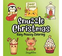Snuzzle Christmas Easy Peazzy Coloring Book: SnuzzleTime 40+ Cute Holiday Pages for Adults and Children Bold and Cute Kawaii Style Christmas, Simple, ... (SnuzzleTime Easy Peazzy Coloring Book)