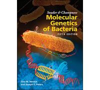 Snyder and Champness Molecular Genetics of Bacteria (ASM Books)