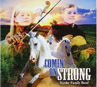 Snyder Family Band - Comin' on Strong