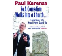 So a Comedian Walks Into a Church...Confessions of a Kneel-Down Stand-Up