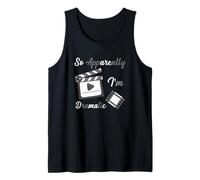 So Apparently I Am Dramatic Funny Actor Actress Acting Tank Top