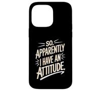 So Apparently I Have An Attitude Case for iPhone 14 Pro Max