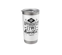 So Apparently I'm Dramatic - Bold, Playful, Little Extra Stainless Steel Insulated Tumbler