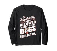 So Apparently I'm Not Allowed to Adopt All The Dogs Long Sleeve T-Shirt
