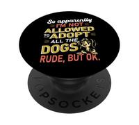 So Apparently I'm Not Allowed To Adopt All The Dogs PopSockets Adhesive PopGrip