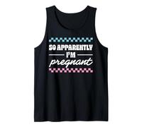 So Apparently I'm Pregnant Funny Pregnancy Announcement Tank Top