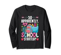 So Apparently School Started Cute Backpack Pencils Long Sleeve T-Shirt