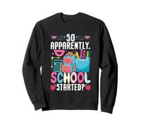 So Apparently School Started Cute Backpack Pencils Sweatshirt