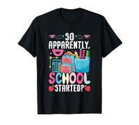 So Apparently School Started Cute Backpack Pencils T-Shirt