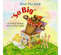So Big - Activity Songs for Little Ones By Hap Palmer (2001-08-23)