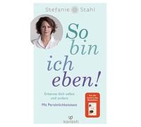 So bin ich eben!: Erkenne dich selbst und andere. Mit Persönlichkeitstest