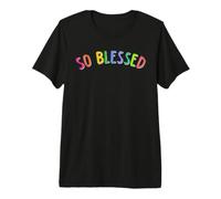 So Blessed Grateful Tee Love Life Happy & Thankful Premium T-Shirt