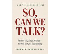So, Can We Talk?: Money, Sex, Drugs, Feelings - The Real Stuff, No Sugarcoating