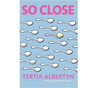So Close: Infertile and Addicted to Hope by Tertia Loebenberg Albertyn (2009-01-27)