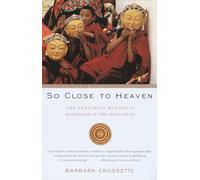So Close to Heaven: The Vanishing Buddhist Kingdoms of the Himalayas (Vintage Departures)