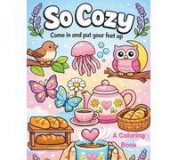 SO COZY: Come in and put your feet up - Coloring Book