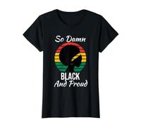 So Damn Black and Proud Black History Month Pride Gift Women Value Graphic T-Shirt