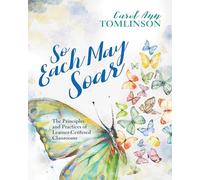 So Each May Soar: The Principles and Practices of Learner-Centered Classrooms