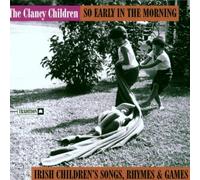 So Early in the Morning: Irish Children Songs, Rhymes & Games by Clancy Children (1997) Audio CD