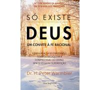 Só Existe Deus: Deus É Real - Como Desbloquear A Compreensão Do Divino Com Linguagem E Pensamento Radicalmente Racionais (There Is Only God)