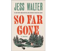 So Far Gone: A Novel