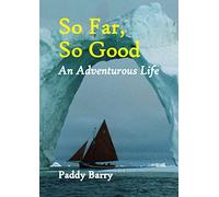 So Far So Good: An Adventurous Life