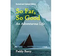 So Far, So Good: An Adventurous Life